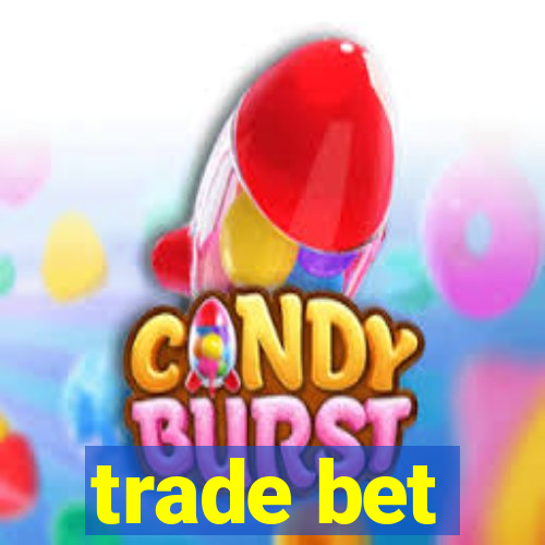 trade bet